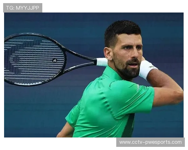 德约科维奇2025赛季首盘胜率百分百，决赛心理占优